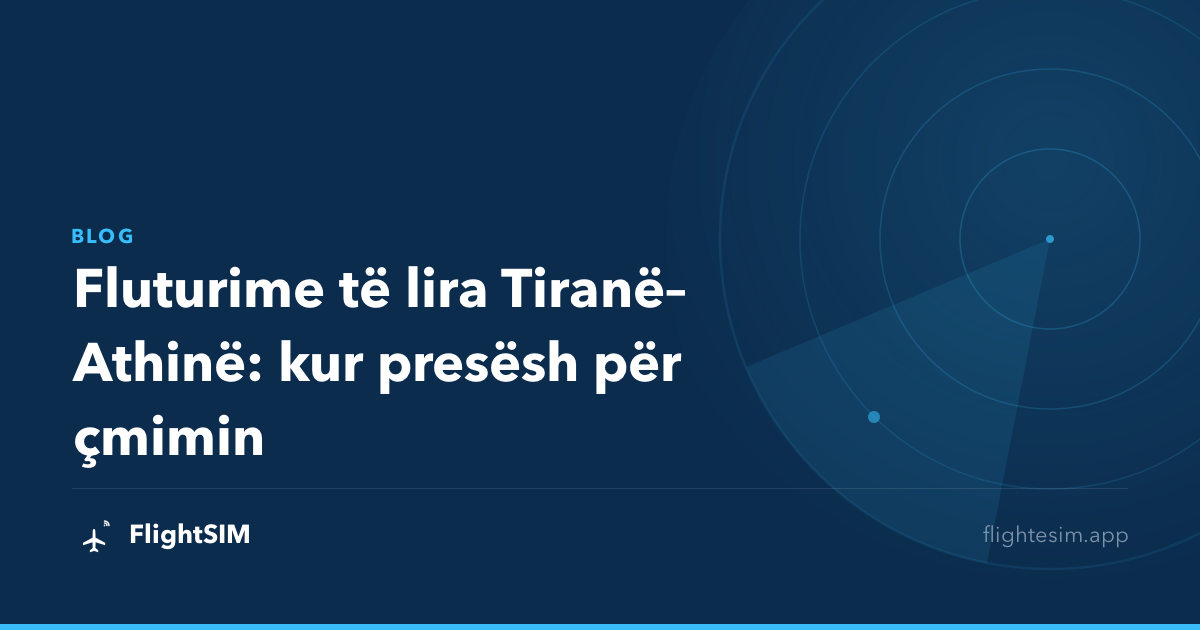 Fluturime të lira Tiranë–Athinë: kur presësh për çmimin