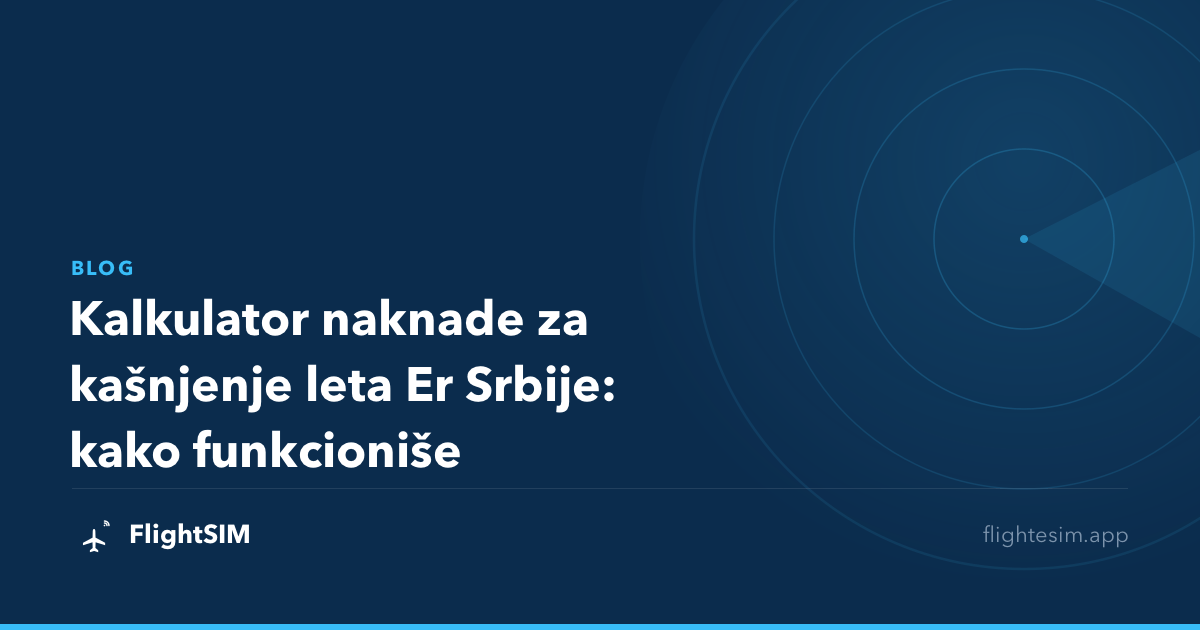 Kalkulator naknade za kašnjenje leta Er Srbije: kako funkcioniše