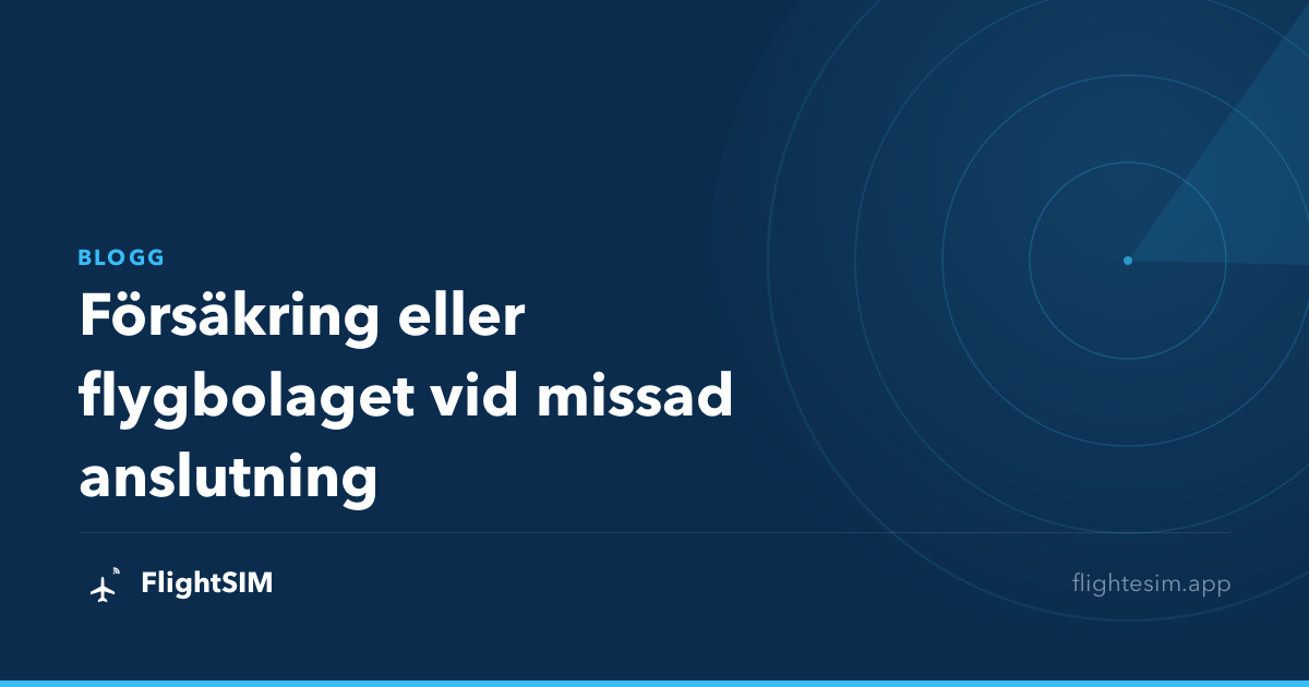 Försäkring eller flygbolaget vid missad anslutning