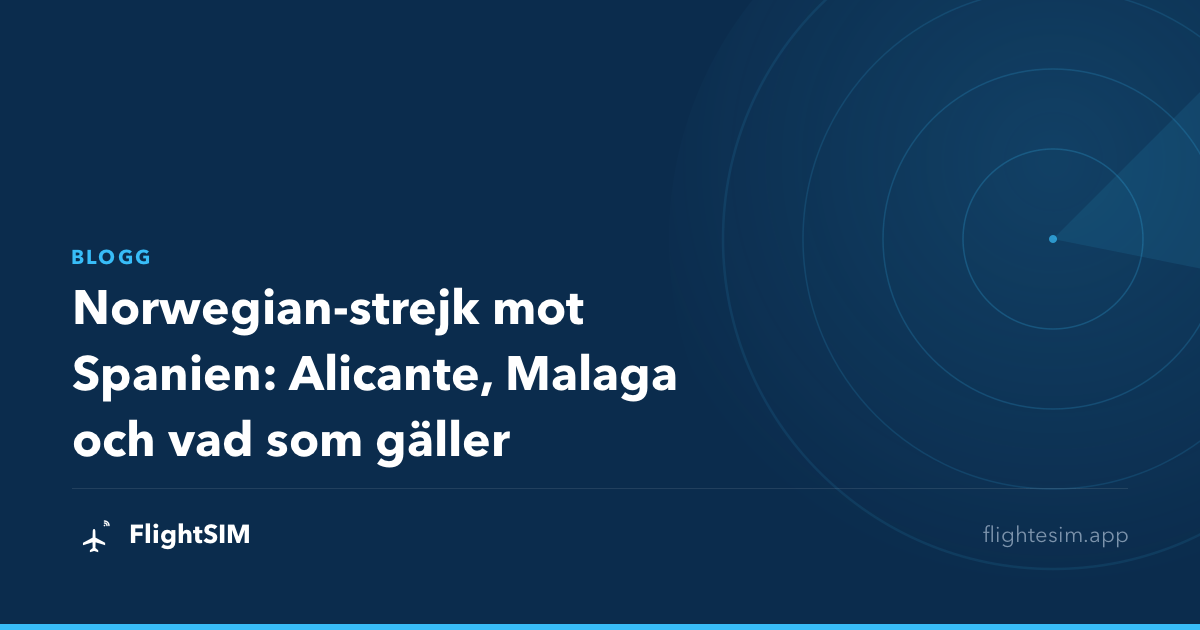 Norwegian-strejk mot Spanien: Alicante, Malaga och vad som gäller