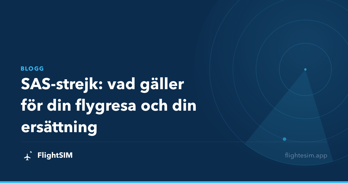SAS-strejk: vad gäller för din flygresa och din ersättning