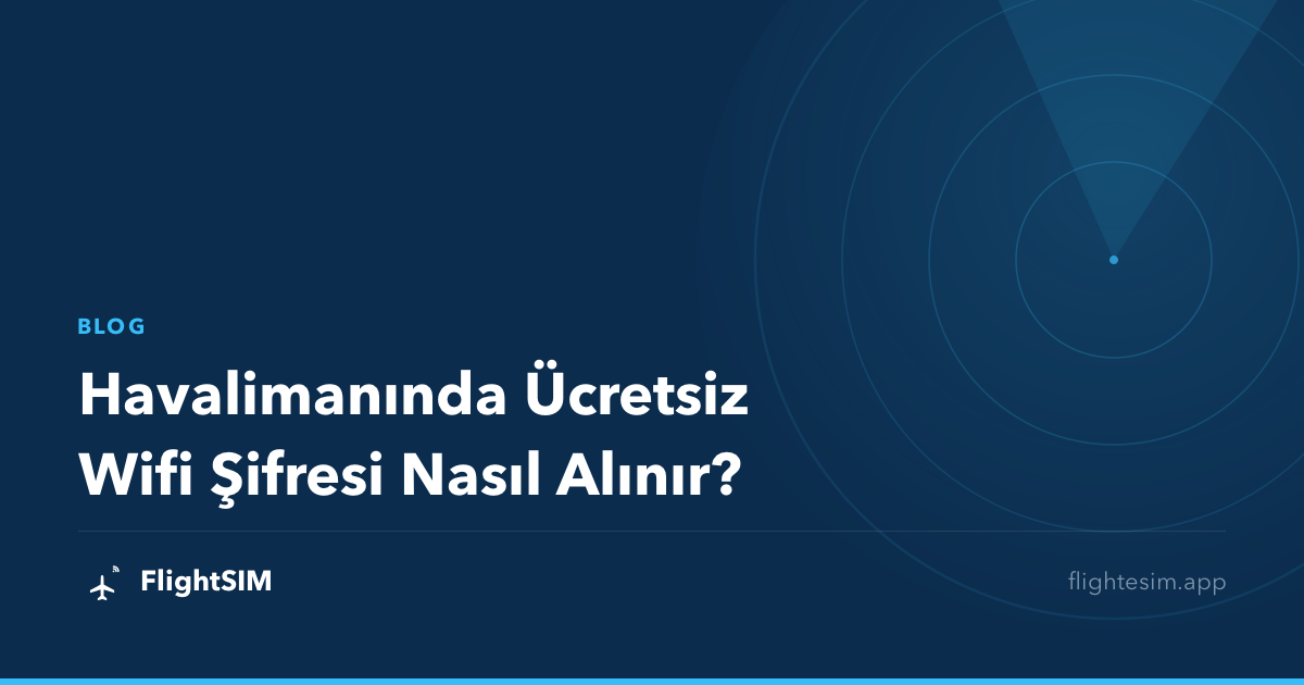 Havalimanında Ücretsiz Wifi Şifresi Nasıl Alınır?