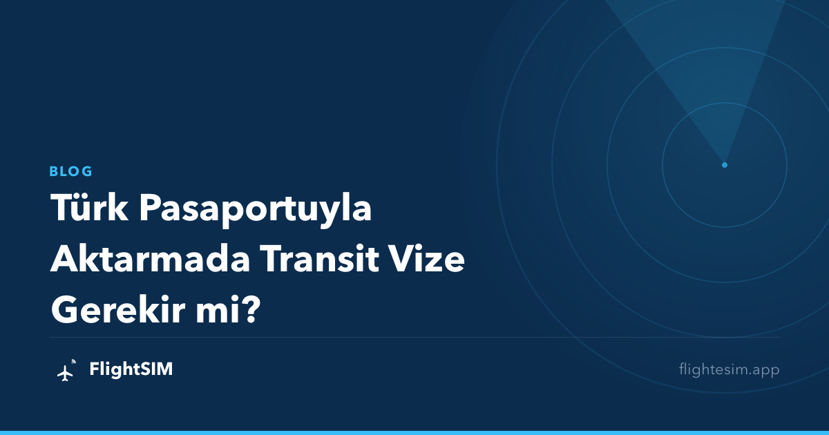 Türk Pasaportuyla Aktarmada Transit Vize Gerekir mi?