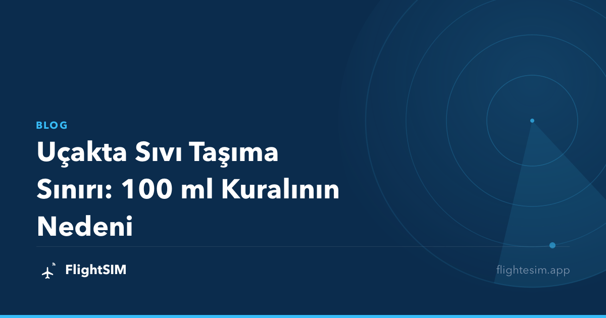 Uçakta Sıvı Taşıma Sınırı: 100 ml Kuralının Nedeni