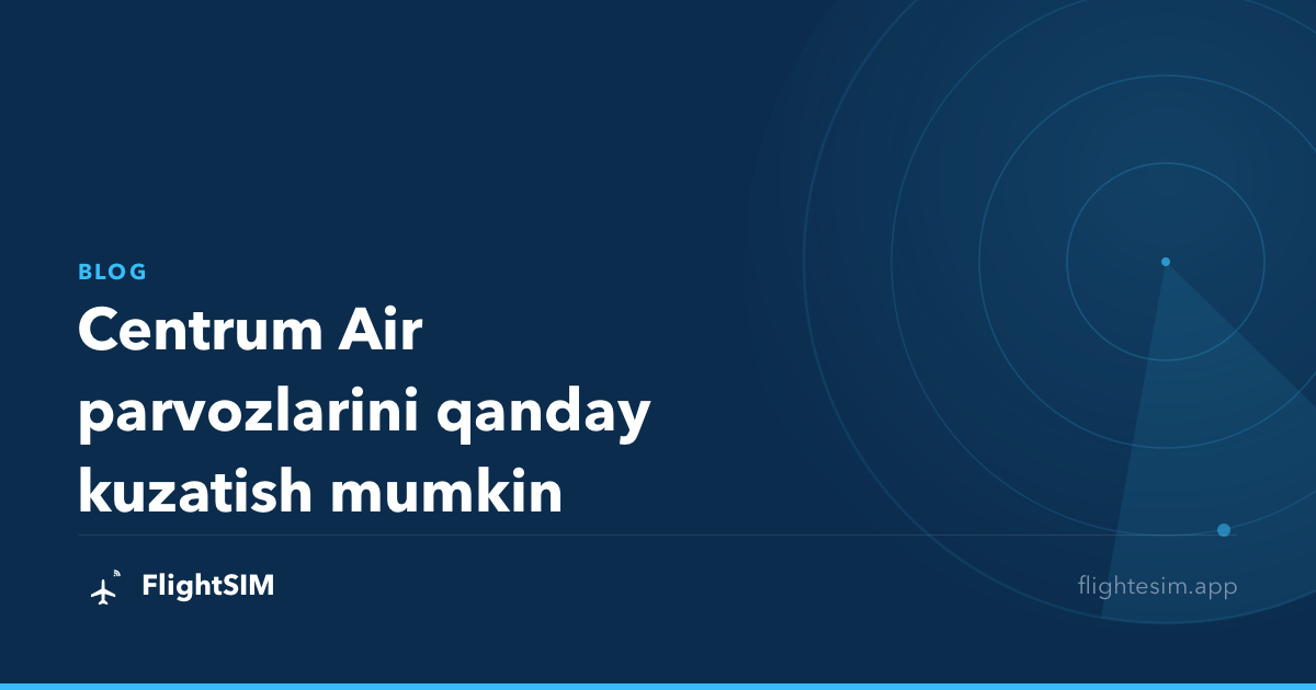 Centrum Air parvozlarini qanday kuzatish mumkin