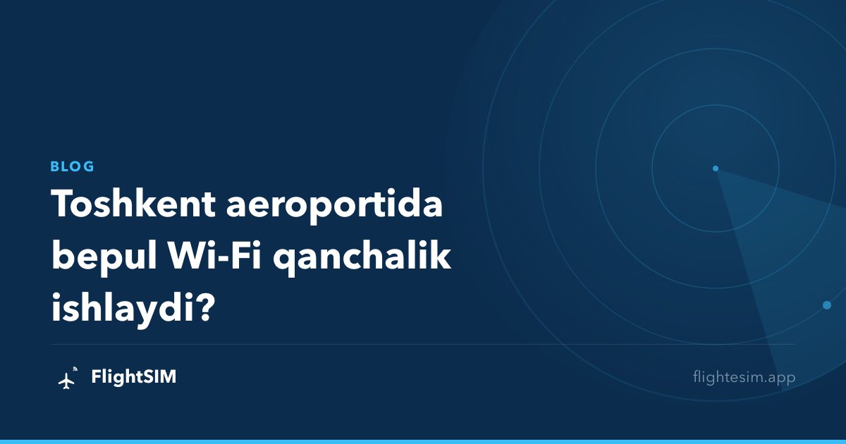Toshkent aeroportida bepul Wi-Fi qanchalik ishlaydi?