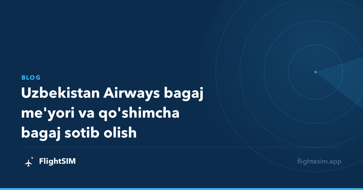 Uzbekistan Airways bagaj me'yori va qo'shimcha bagaj sotib olish
